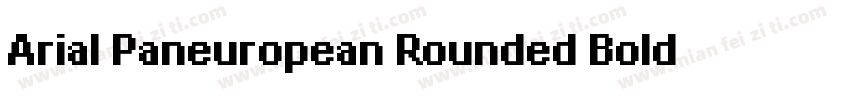 Arial Paneuropean Rounded Bold字体转换